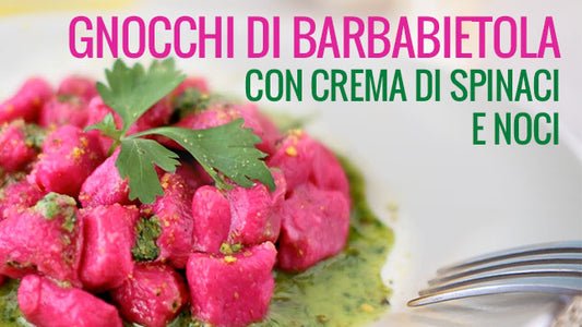 GNOCCHI DI BARBABIETOLA CON CREMA DI SPINACI E NOCI