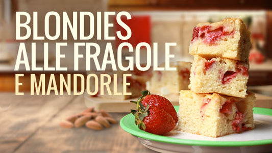 BLONDIES ALLE FRAGOLE E MANDORLE