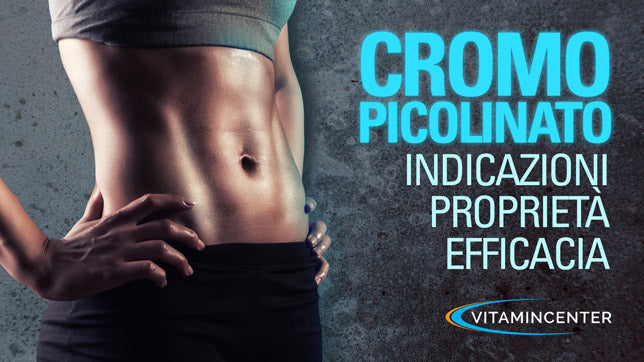 CROMO PICOLINATO: INDICAZIONI, PROPRIETà,EFFICACIA