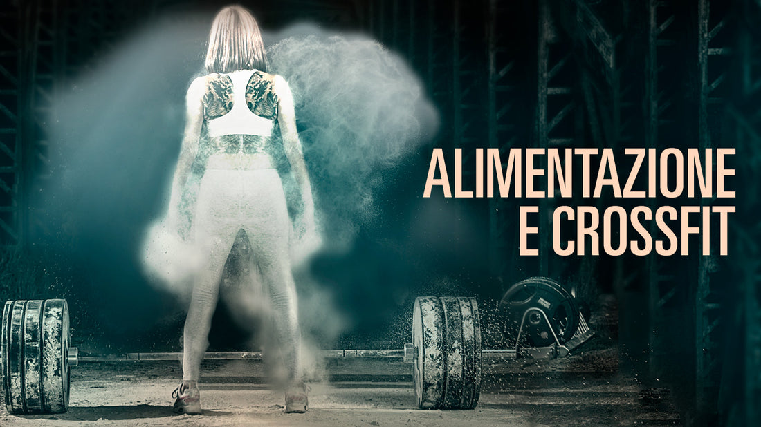 ALIMENTAZIONE E CROSSFIT