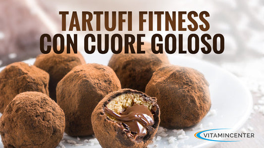 TARTUFI FITNESS CON CUORE GOLOSO