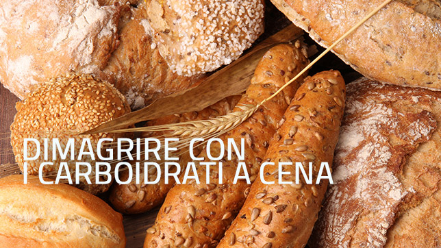 Carboidrati A Cena Per Dimagrire